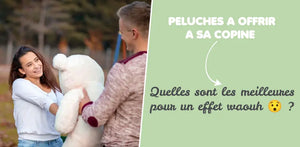 Les meilleures peluches à offrir à sa copine pour un effet waouh 😯